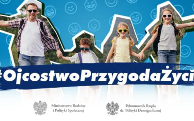 #OjcostwoPrzygodaŻycia – Ministerstwo Rodziny i Polityki Społecznej promuje zaangażowane ojcostwo