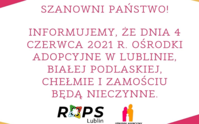 Ośrodki Adopcyjny nieczynne dnia 4 czerwca 2021r.