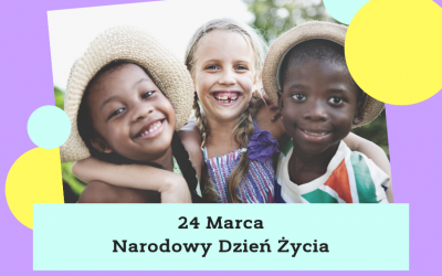 24 Marca – Narodowy Dzień Życia