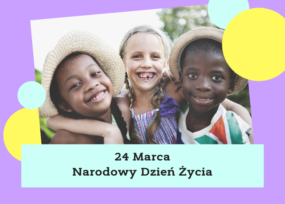 24 Marca – Narodowy Dzień Życia