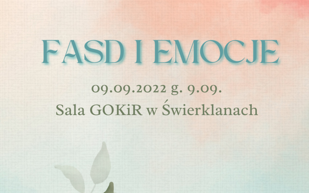 Zaproszenie na konferencję „FASD I EMOCJE”, 09.09.2022 r., w Światowym Dniu FAS.